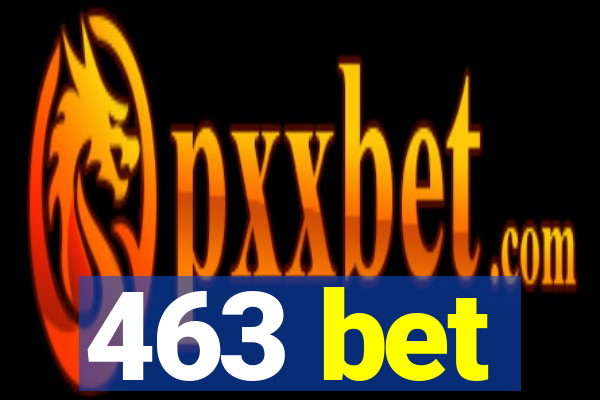 463 bet